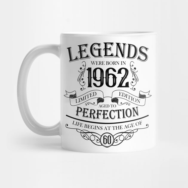 Legends were born in 1962. 60th birthday men women by HBfunshirts